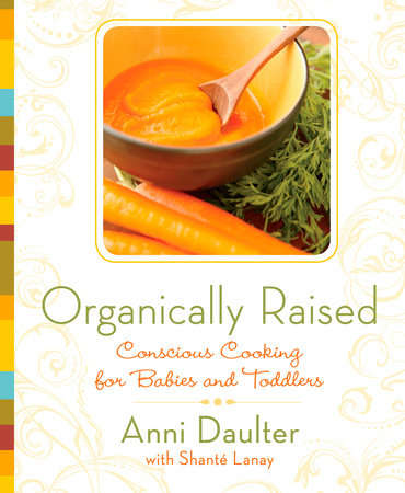 Organically Raised by Anni Daulter and Shante Lanay