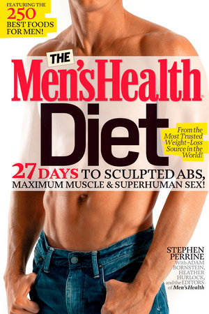 The Men's Health Diet by Stephen Perrine, Adam Bornstein, Heather Hurlock and Editors of Men's Health Magazi