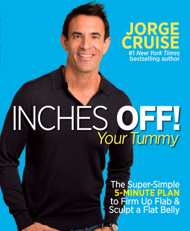 Inches Off! Your Tummy by Jorge Cruise