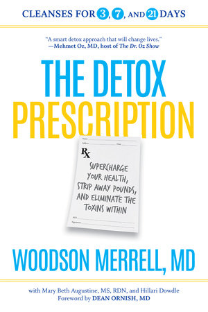The Detox Prescription by Woodson Merrell, Mary Beth Augustine and Hillari Dowdle