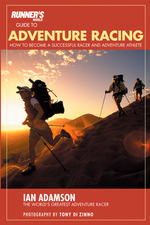Runner's World Guide to Adventure Racing by Ian Adamson and Editors of Runner's World Maga