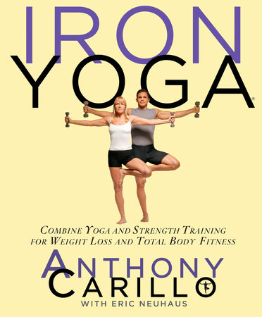 Iron Yoga by Anthony Carillo and Eric Neuhaus