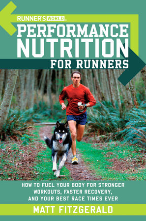 Runner's World Performance Nutrition for Runners by Matt Fitzgerald and Editors of Runner's World Maga