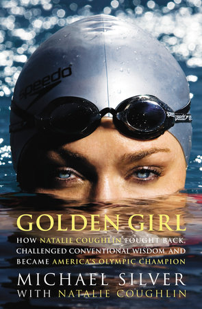 Golden Girl by Michael Silver and Natalie Coughlin