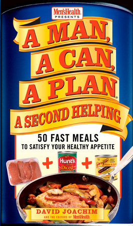 A Man, A Can, A Plan, A Second Helping by David Joachim and Editors of Men's Health Magazi