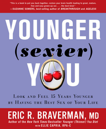 Younger (Sexier) You by Eric R. Braverman and Ellie Capria