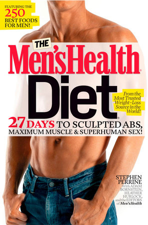 The Men's Health Diet by Stephen Perrine, Adam Bornstein, Heather Hurlock and Men's Health