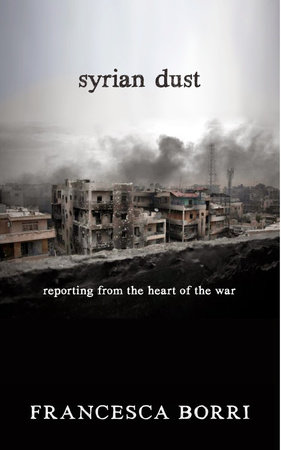 Syrian Dust by Francesca Borri