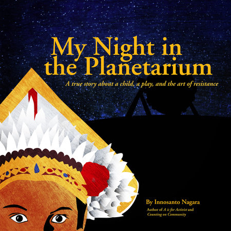 My Night in the Planetarium by Innosanto Nagara