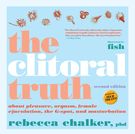 The Clitoral Truth, 2nd Edition by Rebecca Chalker