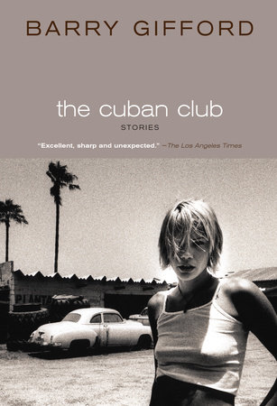 The Cuban Club by Barry Gifford