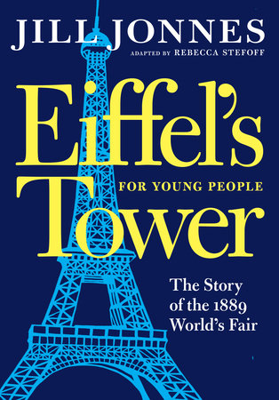 Eiffel's Tower for Young People by Jill Jonnes
