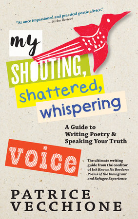 My Shouting, Shattered, Whispering Voice by Patrice Vecchione