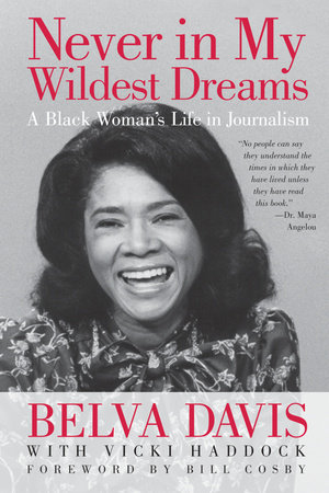 Never in My Wildest Dreams by Belva Davis and Vicki Haddock