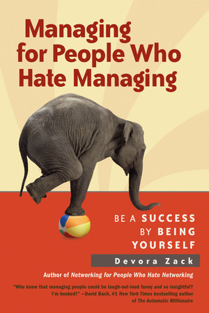 Managing for People Who Hate Managing by Devora Zack