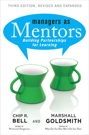 Managers As Mentors by Chip R. Bell