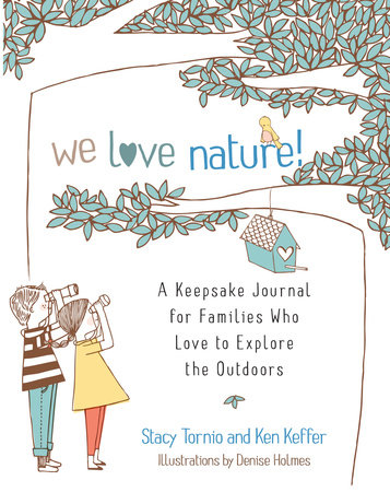 We Love Nature! by Stacy Tornio and Ken Keffer