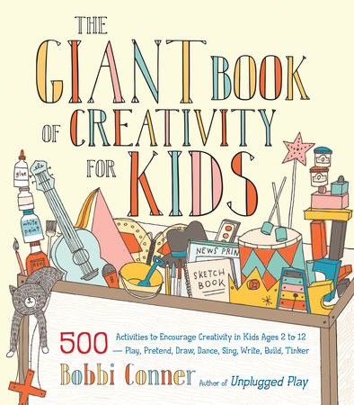The Giant Book of Creativity for Kids by Bobbi Conner