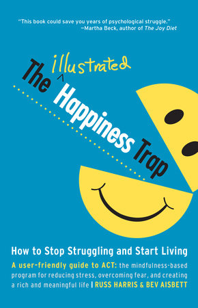 The Illustrated Happiness Trap by Russ Harris