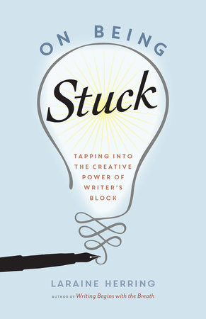 On Being Stuck by Laraine Herring