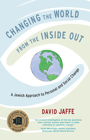 Changing the World from the Inside Out by David Jaffe