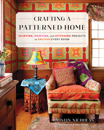 Crafting a Patterned Home by Kristin Nicholas