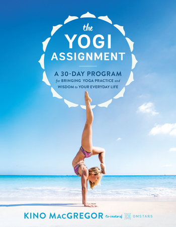 The Yogi Assignment by Kino MacGregor