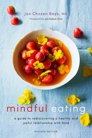 Mindful Eating by Jan Chozen Bays
