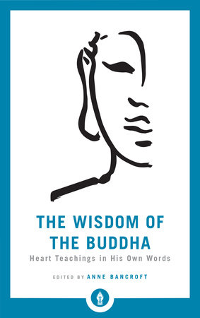 The Wisdom of the Buddha by Anne Bancroft