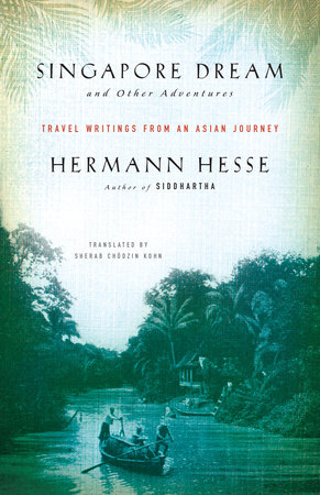 Singapore Dream and Other Adventures by Hermann Hesse