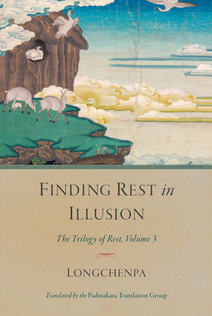 Finding Rest in Illusion by Longchenpa
