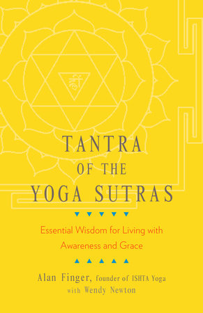 Tantra of the Yoga Sutras by Alan Finger and Wendy Newton