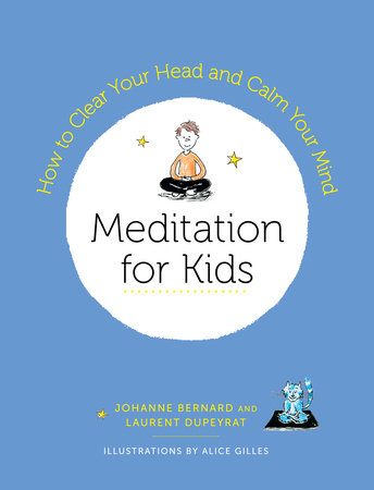 Meditation for Kids by Laurent Dupeyrat and Johanne Bernard