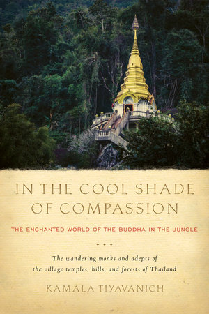 In the Cool Shade of Compassion by Kamala Tiyavanich