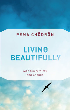 Living Beautifully by Pema Chödrön