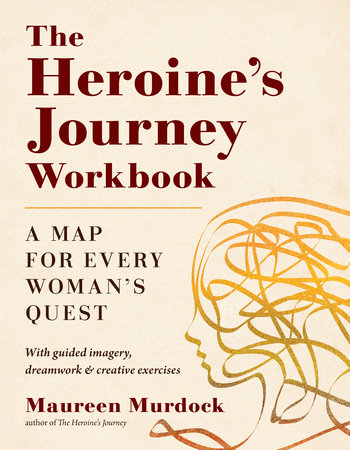 The Heroine's Journey Workbook by Maureen Murdock