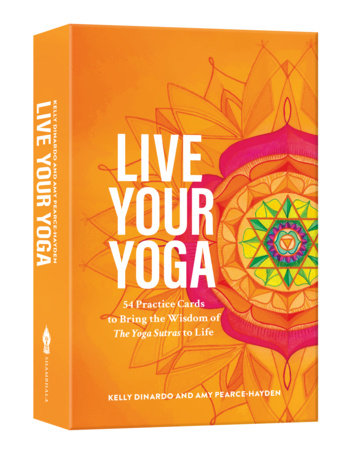 Live Your Yoga by Kelly DiNardo and Amy Pearce-Hayden