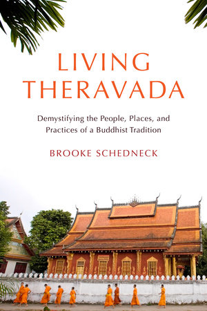 Living Theravada by Brooke Schedneck
