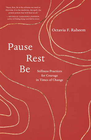 Pause, Rest, Be by Octavia F. Raheem