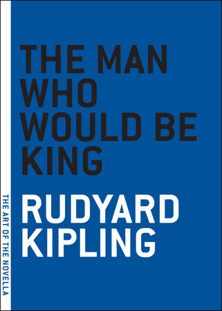 The Man Who Would Be King by Rudyard Kipling: 9781612190792 ...