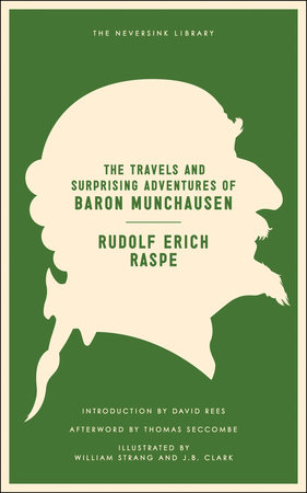 The Travels and Surprising Adventures of Baron Munchausen by Rudolf Erich Raspe