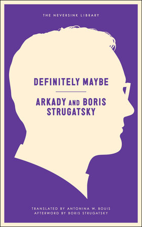 Definitely Maybe by Arkady Strugatsky and Strugatsky Boris