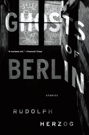 Ghosts of Berlin by Rudolph Herzog