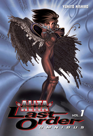 Battle Angel Alita: Last Order Omnibus 1 by Yukito Kishiro