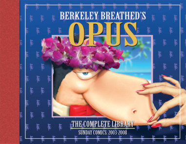OPUS by Berkeley Breathed: The Complete Sunday Strips from 2003-2008