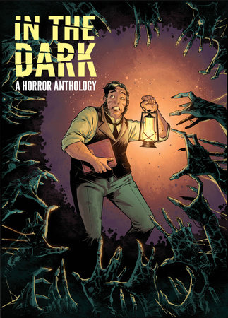In The Dark: A Horror Anthology by Rachel Deering, Justin Jordan, Cullen Bunn, Sean E. Williams and Scott Snyder