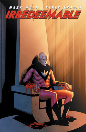 Irredeemable Vol. 3 by Mark Waid