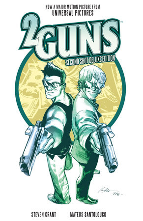 2 Guns: Second Shot Deluxe Edition by Steven Grant