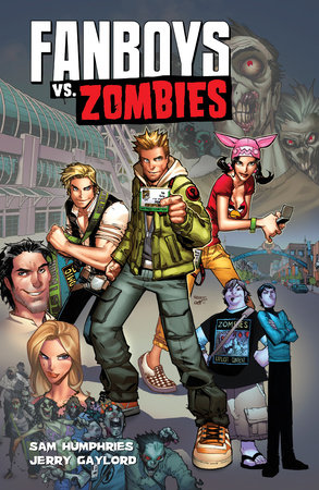 Fanboys vs. Zombies Vol. 1 by Sam Humphries