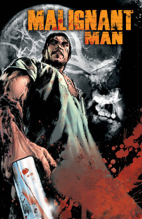 Malignant Man by James Wan and Michael Alan Nelson